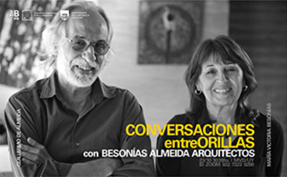 2020 – CONVERSACIONES entre ORILLAS con BESONIAS ALMEIDA ARQUITECTOS